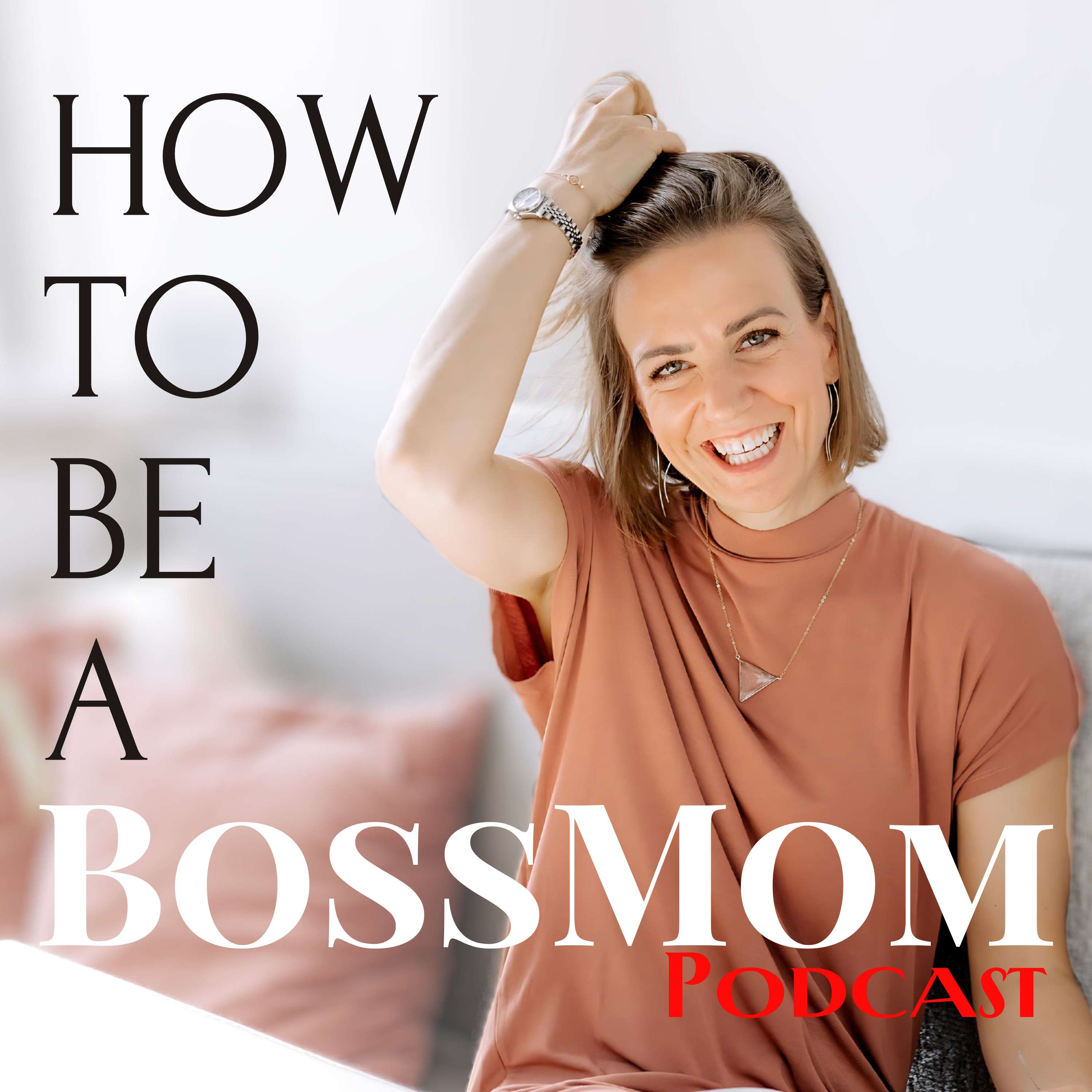 How to be a BossMom podcast artwork